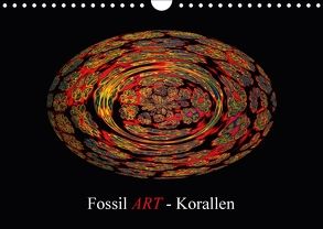 Fossil ART – Korallen (Wandkalender 2018 DIN A4 quer) von Moosleitner,  Gero