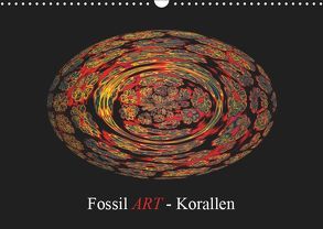 Fossil ART – Korallen (Wandkalender 2019 DIN A3 quer) von Moosleitner,  Gero