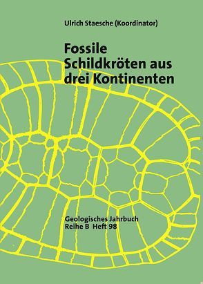 Fossile Schildkröten aus vier Ländern in drei Kontinenten: Deutschland, Türkei, Niger, Philippinen von Staesche,  Ulrich