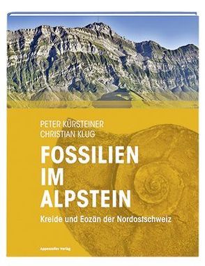 Fossilien im Alpstein von Klug,  Christian, Kürsteiner,  Peter