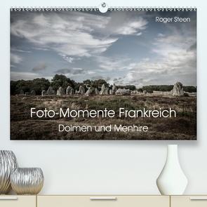 Foto-Momente Frankreich – Dolmen und Menhire (Premium, hochwertiger DIN A2 Wandkalender 2021, Kunstdruck in Hochglanz) von Steen,  Roger