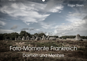 Foto-Momente Frankreich – Dolmen und Menhire (Wandkalender 2021 DIN A2 quer) von Steen,  Roger
