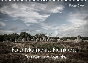 Foto-Momente Frankreich – Dolmen und Menhire (Wandkalender 2022 DIN A2 quer) von Steen,  Roger