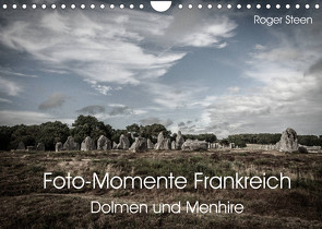 Foto-Momente Frankreich – Dolmen und Menhire (Wandkalender 2022 DIN A4 quer) von Steen,  Roger