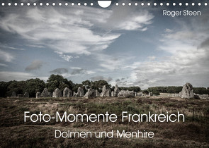 Foto-Momente Frankreich – Dolmen und Menhire (Wandkalender 2023 DIN A4 quer) von Steen,  Roger