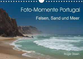 Foto-Momente Portugal – Felsen, Sand und Meer (Wandkalender 2021 DIN A4 quer) von Steen,  Roger