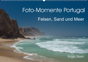 Foto-Momente Portugal – Felsen, Sand und Meer (Wandkalender 2023 DIN A2 quer) von Steen,  Roger