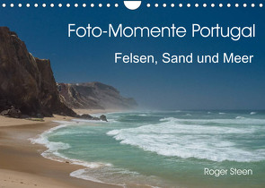 Foto-Momente Portugal – Felsen, Sand und Meer (Wandkalender 2023 DIN A4 quer) von Steen,  Roger