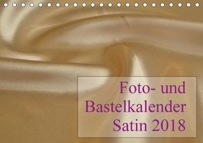 Foto- und Bastelkalender Satin – Stilvoll zum Selbstgestalten (Tischkalender 2018 DIN A5 quer) von Buckstern,  Maximilian