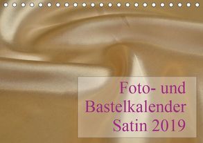 Foto- und Bastelkalender Satin – Stilvoll zum Selbstgestalten (Tischkalender 2019 DIN A5 quer) von Buckstern,  Maximilian