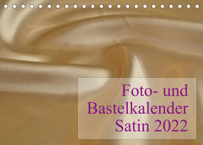 Foto- und Bastelkalender Satin – Stilvoll zum Selbstgestalten (Tischkalender 2022 DIN A5 quer) von Buckstern,  Maximilian