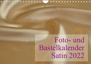 Foto- und Bastelkalender Satin – Stilvoll zum Selbstgestalten (Wandkalender 2022 DIN A4 quer) von Buckstern,  Maximilian