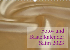 Foto- und Bastelkalender Satin – Stilvoll zum Selbstgestalten (Wandkalender 2023 DIN A3 quer) von Buckstern,  Maximilian