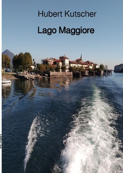 Fotoart Notizbücher / Fotoart Notizbuch „Lago Maggiore“ von Kutscher,  Hubert