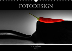 Fotodesign in der Küche (Wandkalender 2023 DIN A3 quer) von Probst,  Helmut