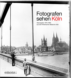 Fotografen sehen Köln von Gummlich,  Johanna, Hoffmann,  Katja