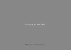Fotografie der Wirtschaft von Helmes,  Jürgen, Koch,  Wilhelm, Weigl,  Julia