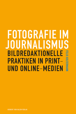 Fotografie im Journalismus von Koltermann,  Felix