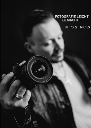 Fotografie leicht gemacht – Tipps & Tricks von Damberger,  Marco