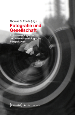 Fotografie und Gesellschaft von Eberle,  Thomas S, Reichle,  Niklaus