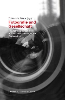 Fotografie und Gesellschaft von Eberle,  Thomas S, Reichle,  Niklaus
