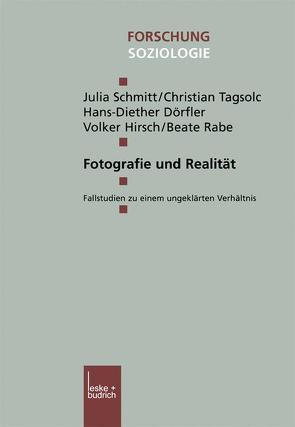Fotografie und Realität von Dörfler,  Hans-Diether, Hirsch,  Volker, Rabe,  Beate, Schmitt,  Julia, Tagsold,  Christian