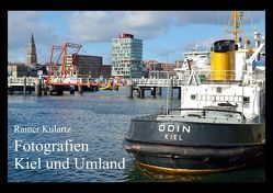 Fotografien Kiel und Umland (Posterbuch DIN A4 quer) von Kulartz,  Rainer