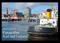 Fotografien Kiel und Umland (Tischaufsteller DIN A5 quer) von Kulartz,  Rainer