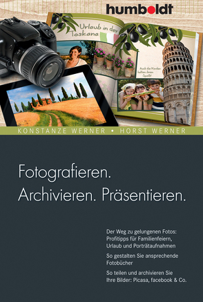 Fotografieren. Archivieren. Präsentieren. von Werner,  Horst, Werner,  Konstanze