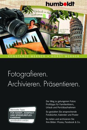 Fotografieren. Archivieren. Präsentieren. von Werner,  Horst, Werner,  Konstanze