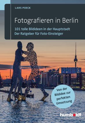 Fotografieren in Berlin von Poeck,  Lars