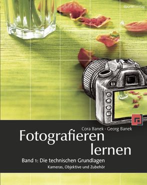 Fotografieren lernen von Banek,  Cora, Banek,  Georg
