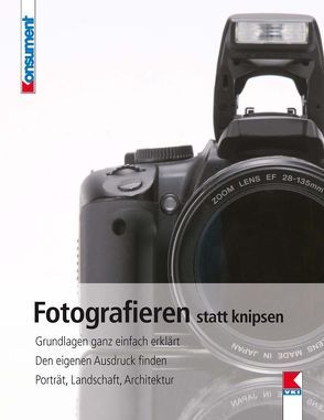 Fotografieren statt knipsen von Müller,  Wenzel