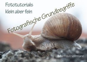 Fototutorials klein aber fein / Fotografische Grundbegriffe von Herrmann,  Manfred