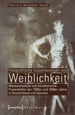 Fotografische Inszenierungen von Weiblichkeit von Gozalbez Cantó,  Patricia