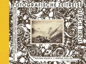 Fotografische Zeitreise durch Tirol von Hessenberger,  Edith