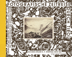 Fotografische Zeitreise durch Tirol von Hessenberger,  Edith