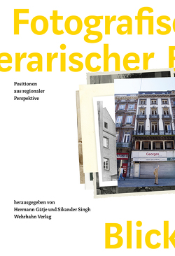 Fotografischer Blick. Literarischer Blick von Gätje,  Hermann, Singh,  Sikander