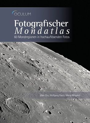 Fotografischer Mondatlas von Chu,  Alan, Paech,  Wolfgang, Weigand,  Mario