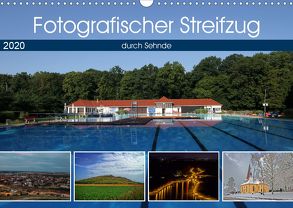 Fotografischer Streifzug durch Sehnde (Wandkalender 2020 DIN A3 quer) von SchnelleWelten