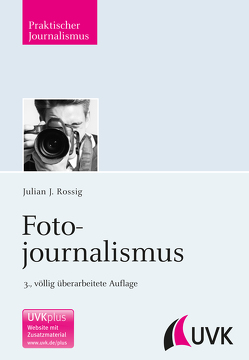 Fotojournalismus von Rossig,  Julian J.