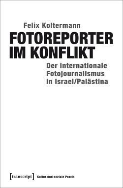 Fotoreporter im Konflikt von Koltermann,  Felix