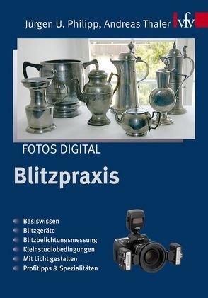Fotos digital – Blitzpraxis von Philipp,  Jürgen U., Thaler,  Andreas