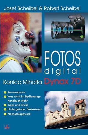 Fotos digital – Konica Minolta Dynax 7D von Scheibel,  Josef, Scheibel,  Robert