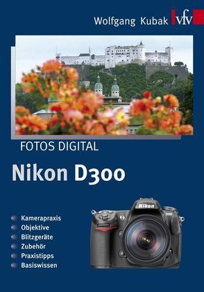Fotos digital – Nikon D300 von Kubak,  Wolfgang