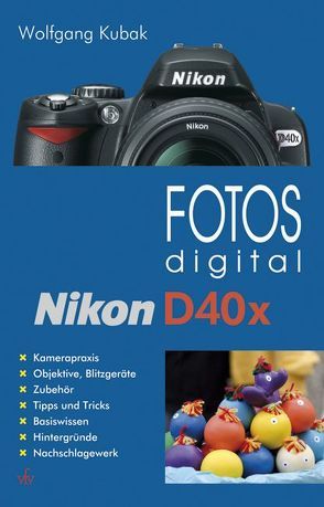 Fotos digital – Nikon D40x von Kubak,  Wolfgang