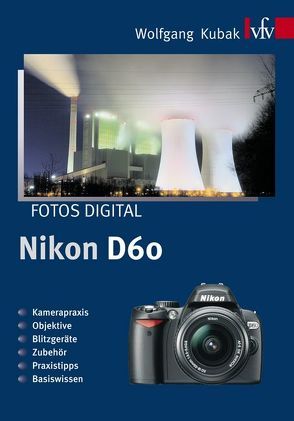 Fotos digital – Nikon D60 von Kubak,  Wolfgang