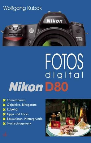 Fotos digital – Nikon D80 von Kubak,  Wolfgang