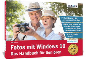 Fotos mit Windows 10 – Das Handbuch für Senioren: Fotos und Videos bearbeiten und organisieren von Zintzsch,  Andreas