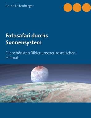 Fotosafari durchs Sonnensystem von Leitenberger,  Bernd